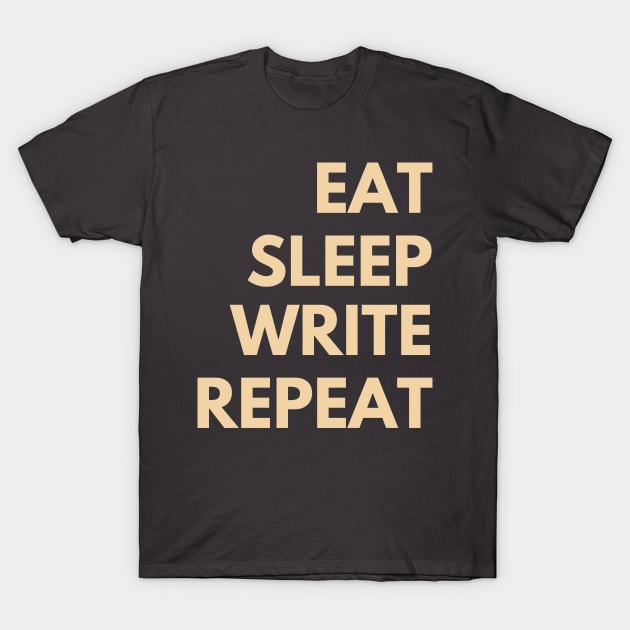 Eat, Sleep, Write, Repeat T-Shirt by Amanda Rountree & Friends